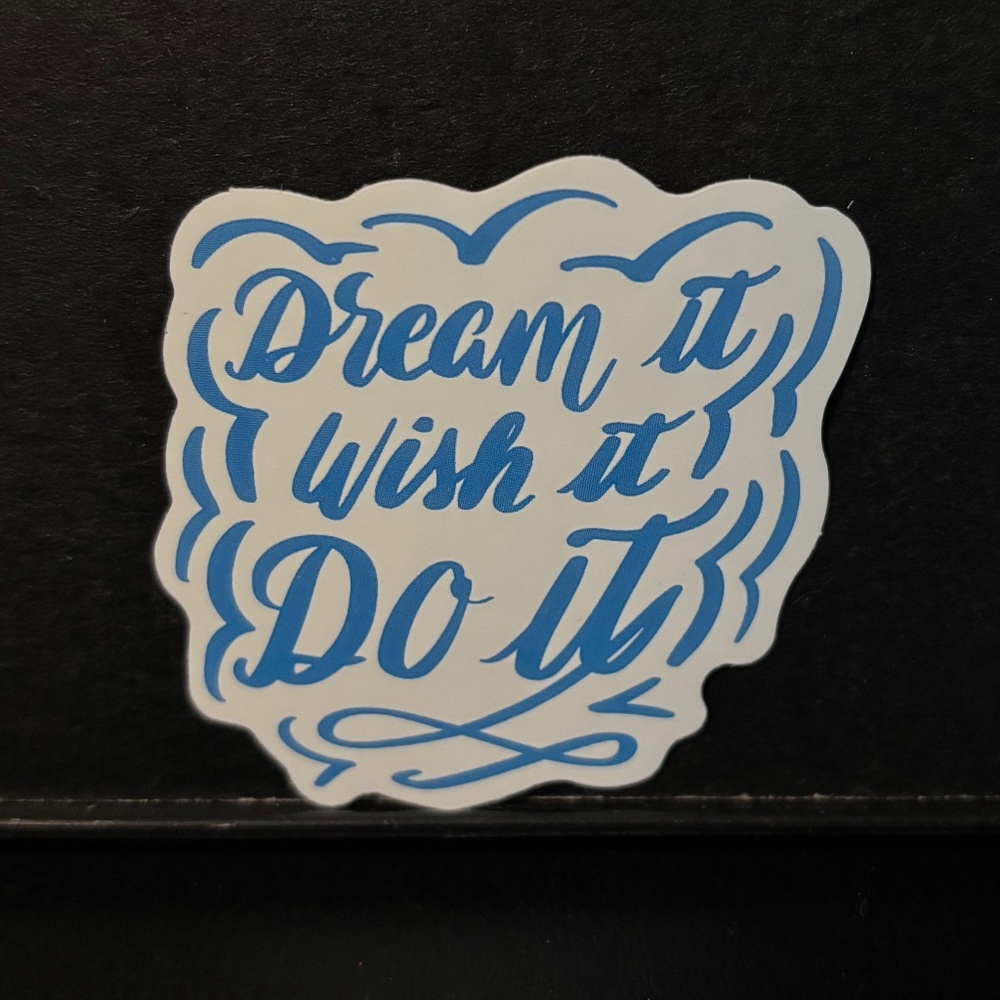DREAM, WISH, DO QUOTE STICKER